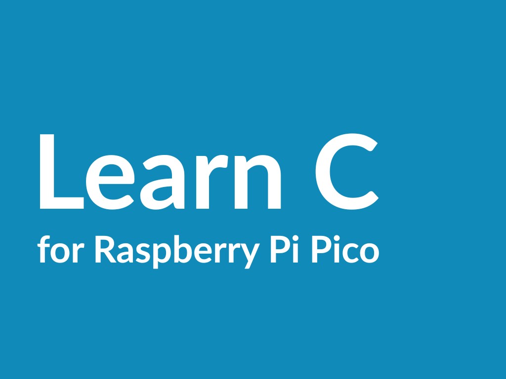 Getting Started with C on the Raspberry Pi Pico